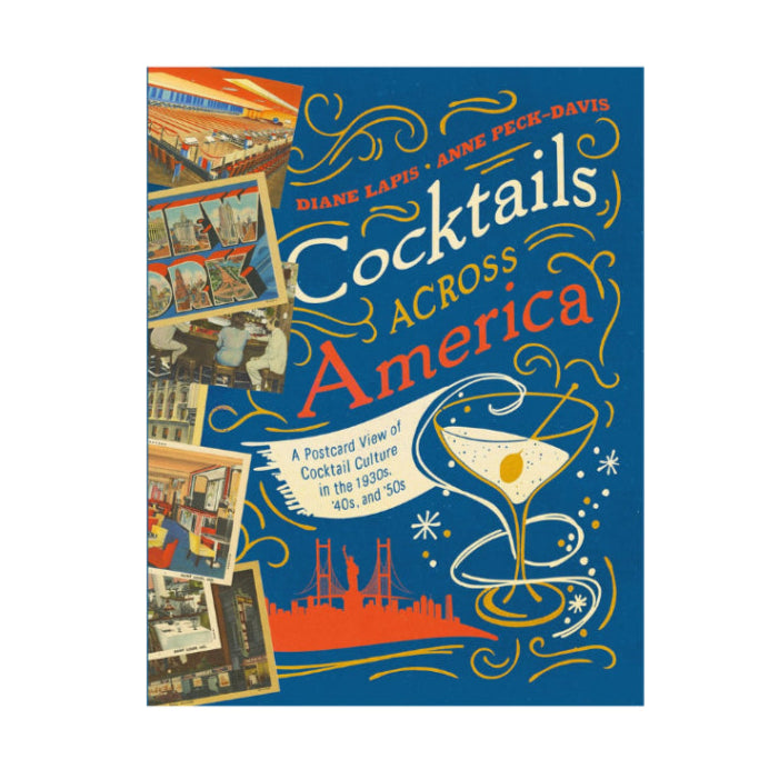 Cocktails Across America: A Postcard View of Cocktail Culture in the 1930s, '40s, and '50s