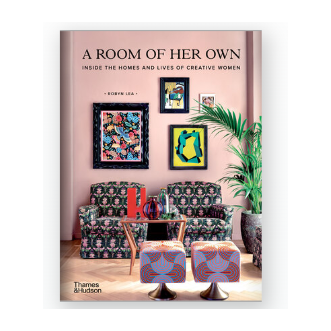 A Room of Her Own: Inside the Homes and Lives of Creative Women