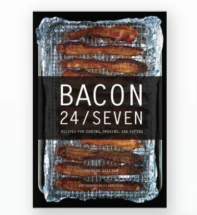 Bacon 24/7: Recipes for Curing, Smoking, and Eating