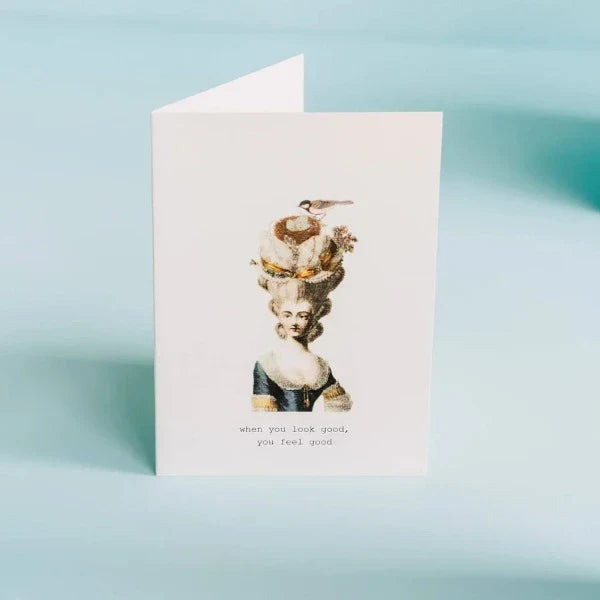 When You Look Good... Greeting Card