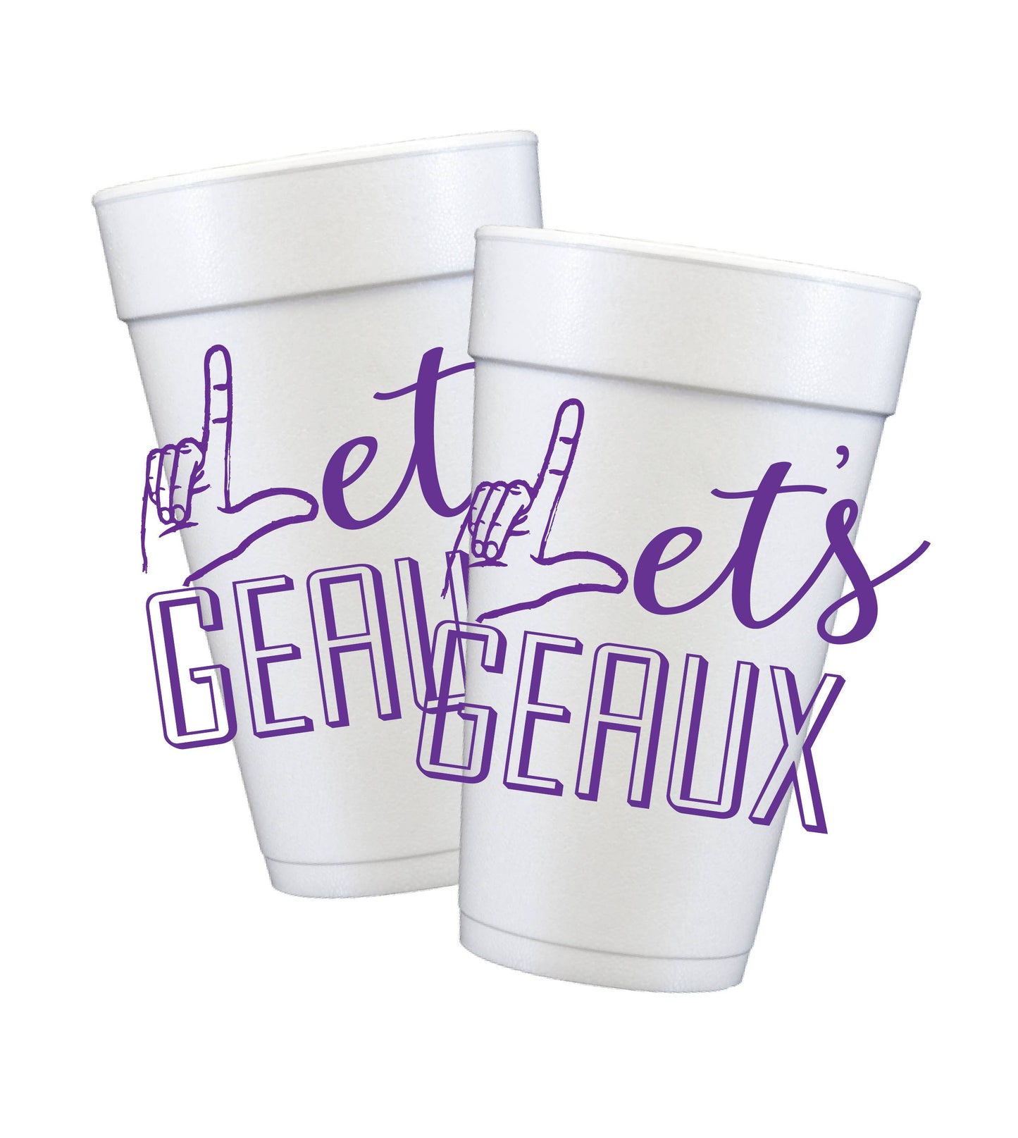 Let's Geaux Styrofoam Cups