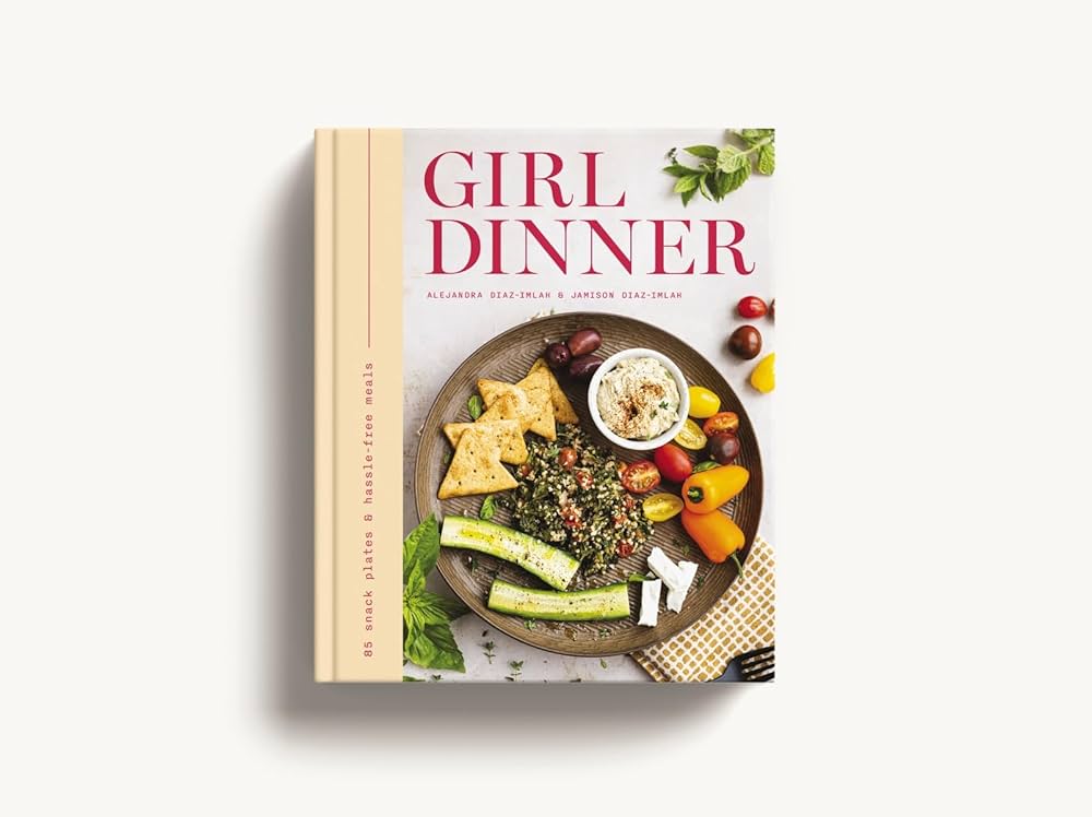 Girl Dinner Hardcover Cookbook