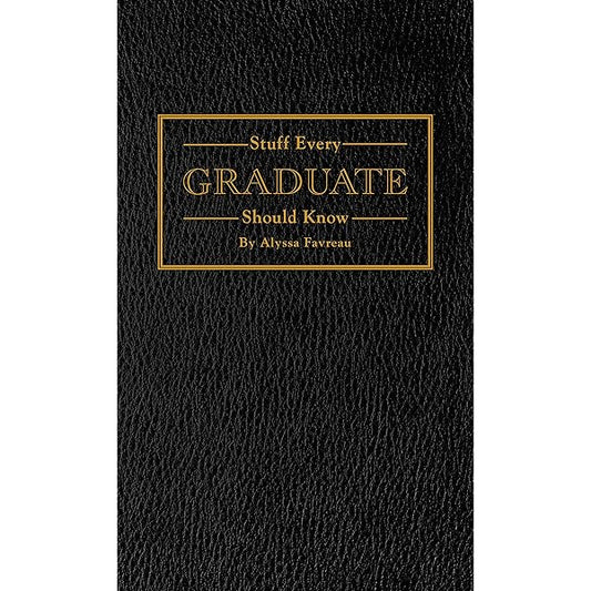 Stuff Every Graduate Should Know