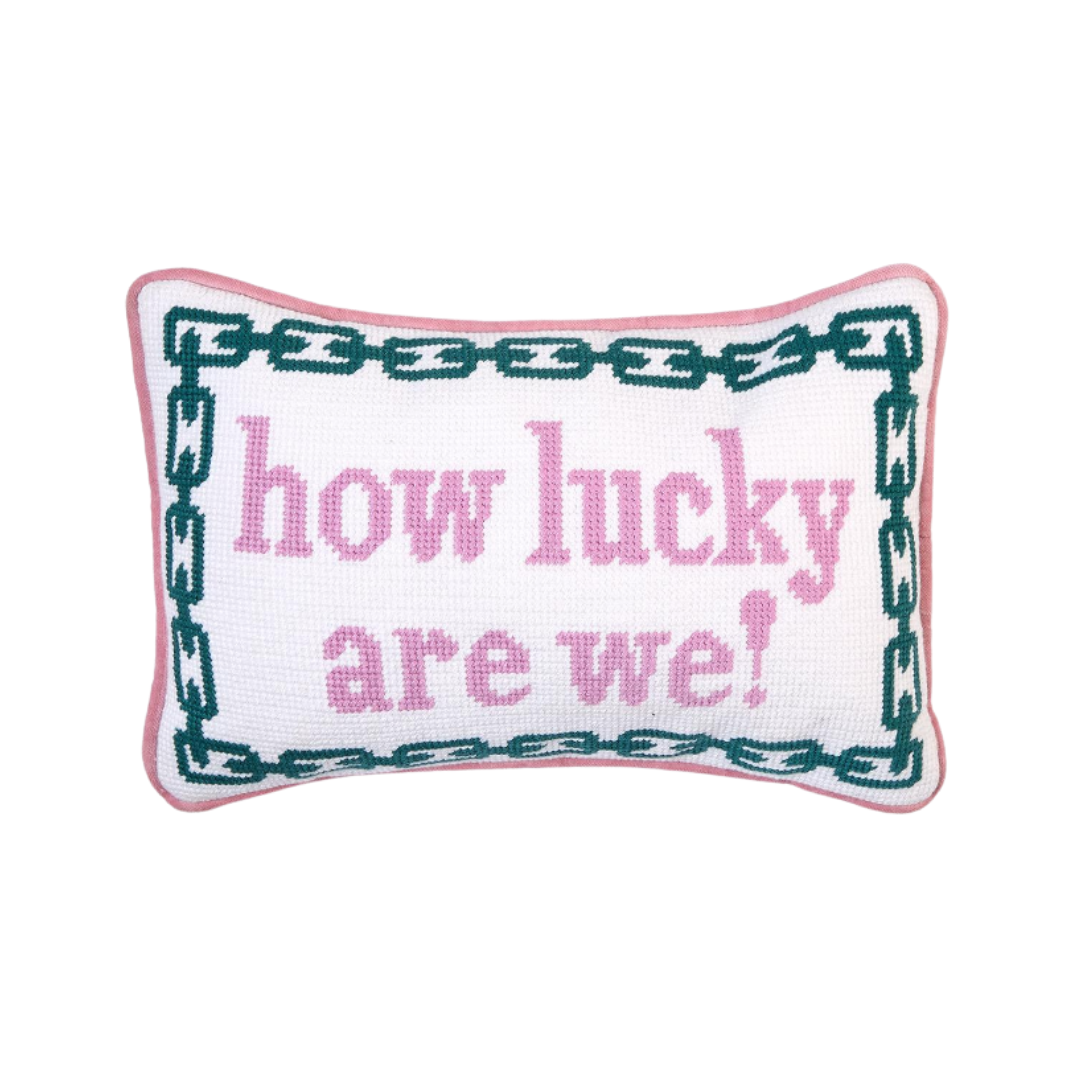 How Lucky Are We 8X12 Needlepoint Pillow