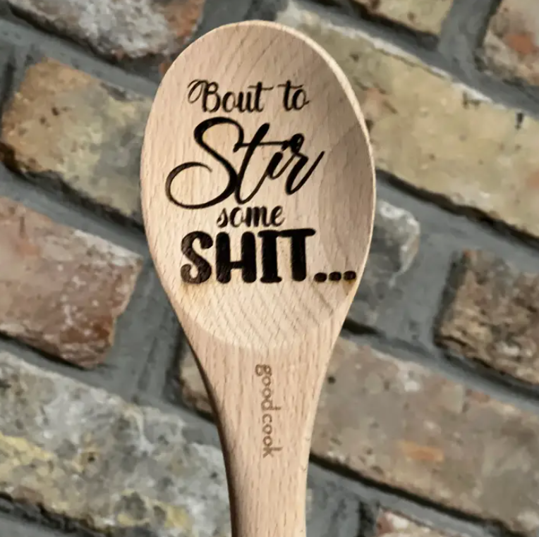 Bout To Stir Some Sh*T Wooden Spoon Engraved Saying