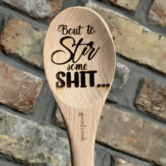 Bout To Stir Some Sh*T Wooden Spoon Engraved Saying