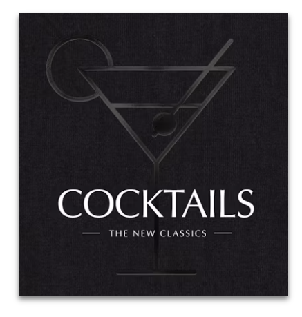 Cocktails: The New Classics