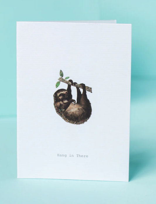 Hang In There Greeting Card