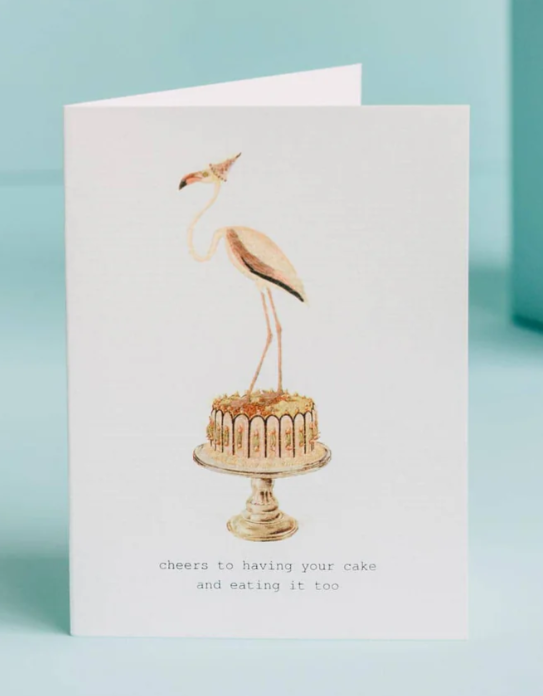 Cheers To Having Your Cake Greeting Card